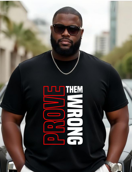 Prove Them Wrong – Motivational Graphic Tee